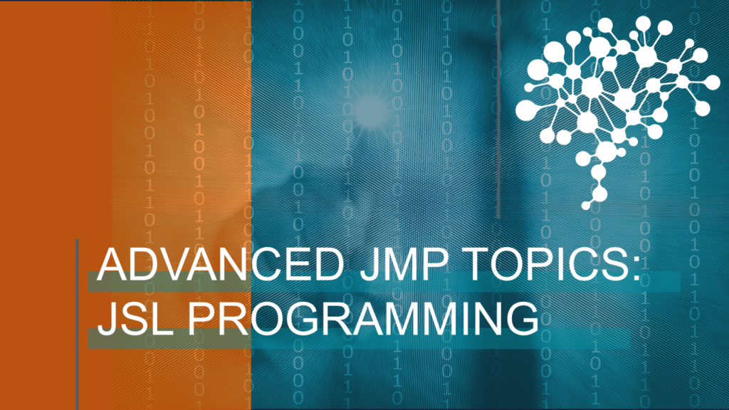 Advanced JMP topics: JSL programming - PharmaLearn