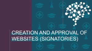 Creation and Approval of Websites (Signatories)