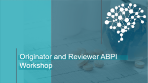Originator and Reviewer ABPI Workshop